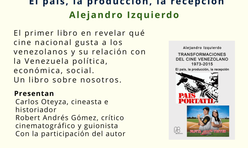 Invitación a la presentación del libro Transformaciones del cine venezolano 1973–2015: El país, la producción, la recepción